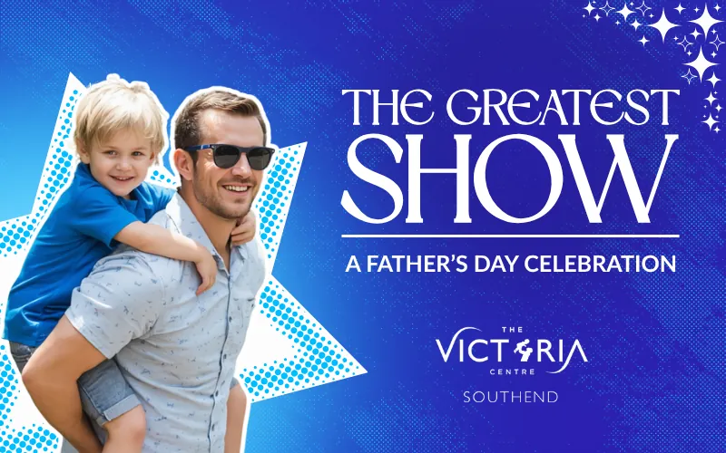 /the-greatest-show-a-fathers-day-to-remember-at-the-victoria-centre